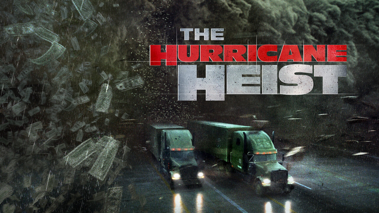 Is 'The Hurricane Heist' available to watch on Canadian Netflix? - New