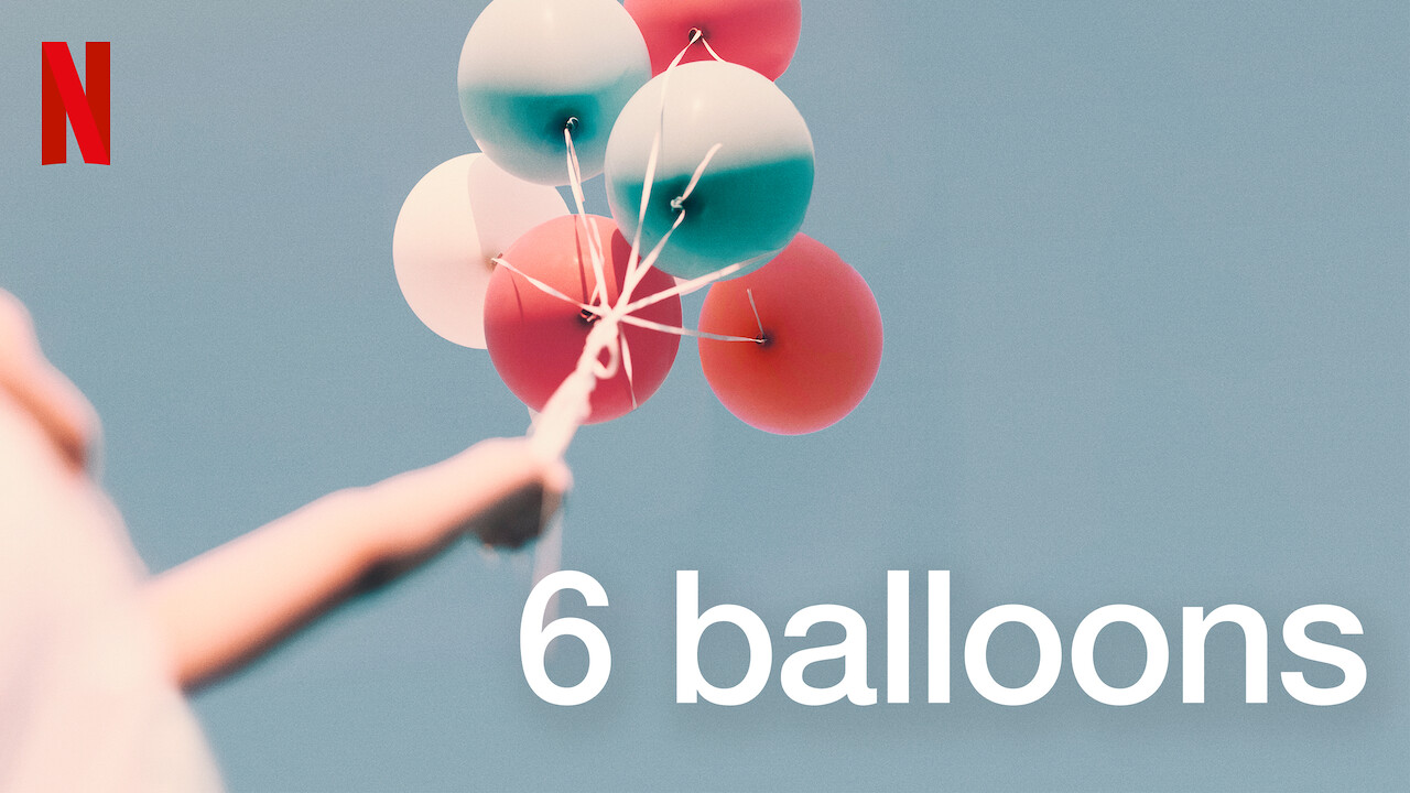 6 balloons netflix