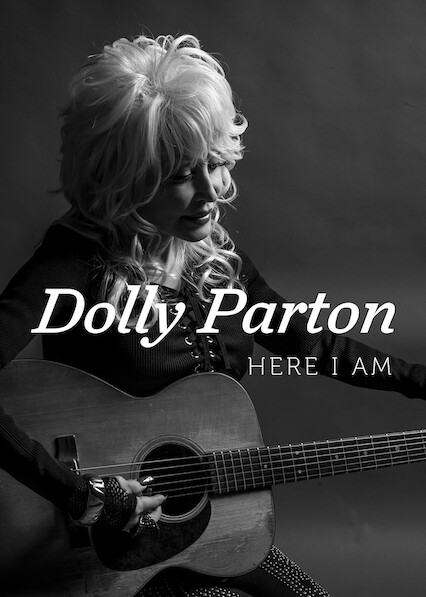 Is Dolly Parton Here I Am On Netflix In Canada Where To Watch The Documentary New On Netflix Canada