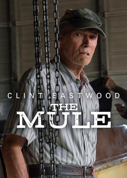 Is The Mule On Netflix In Canada Where To Watch The Movie New On Netflix Canada